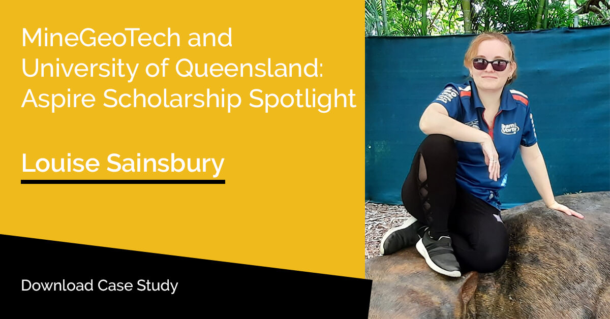 UQ Aspire Scholarship Case Study - Louise Sainsbury - MineGeoTech