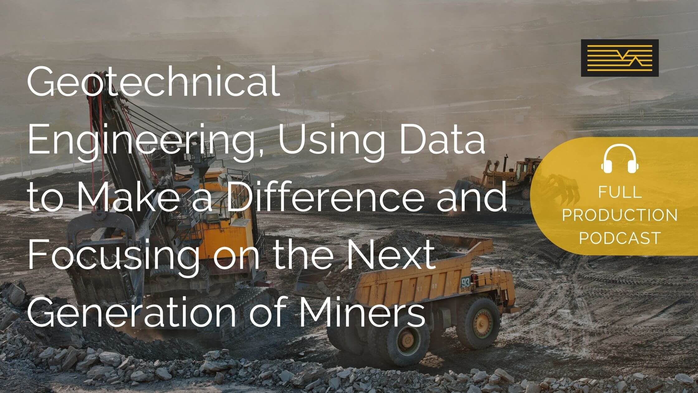 Geotechnical Engineering, Using Data to Make a Difference and Focusing on the Next Generation of Miners
